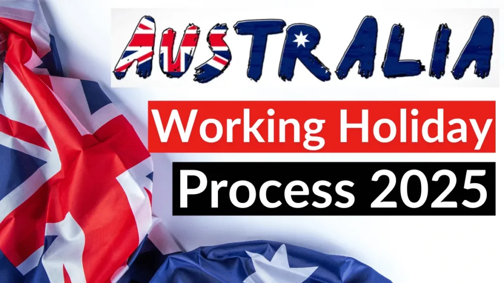 Australia Working Holiday Visa Process 2025: Step by Step Application Guide